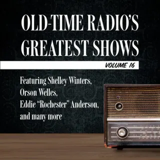 Cover of Old-Time Radio's Greatest Shows, Volume 16