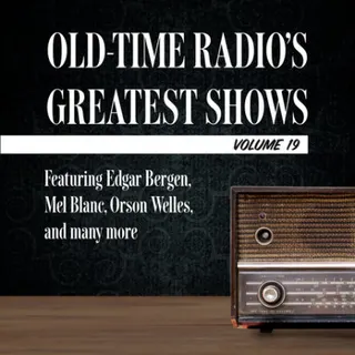Cover of Old-Time Radio's Greatest Shows, Volume 19