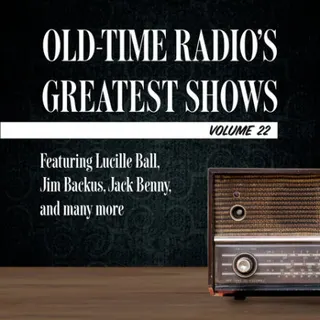 Cover of Old-Time Radio's Greatest Shows, Volume 22