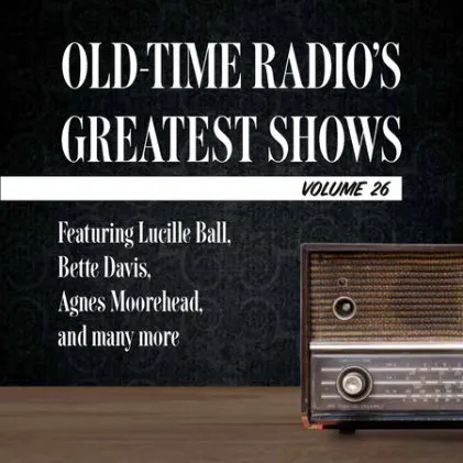 Cover of Old-Time Radio's Greatest Shows, Volume 26