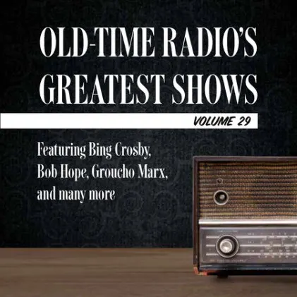 Cover of Old-Time Radio's Greatest Shows, Volume 29