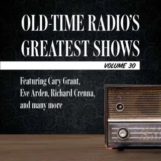 Cover of Old-Time Radio's Greatest Shows, Volume 30
