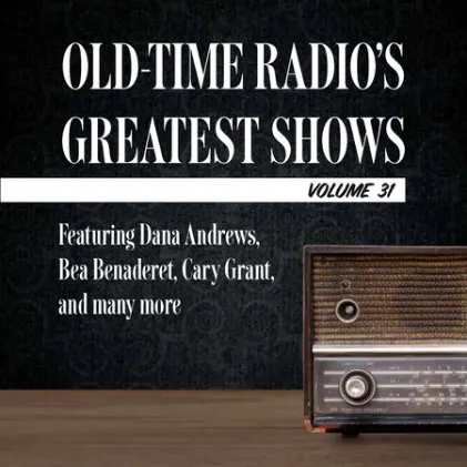 Cover of Old-Time Radio's Greatest Shows, Volume 31