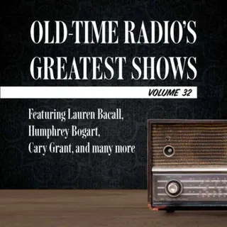 Cover of Old-Time Radio's Greatest Shows, Volume 32