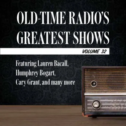 Cover of Old-Time Radio's Greatest Shows, Volume 32