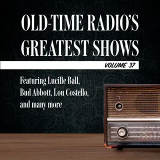 Cover of Old-Time Radio's Greatest Shows, Volume 37