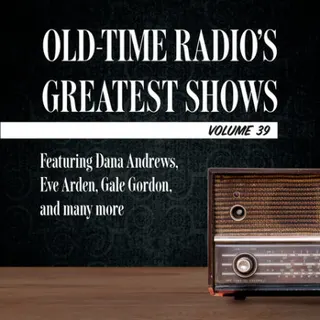 Cover of Old-Time Radio's Greatest Shows, Volume 39