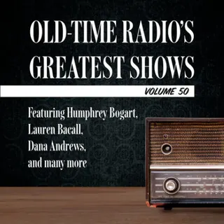 Cover of Old-Time Radio's Greatest Shows, Volume 50