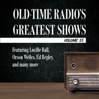 Cover of Old-Time Radio's Greatest Shows, Volume 55
