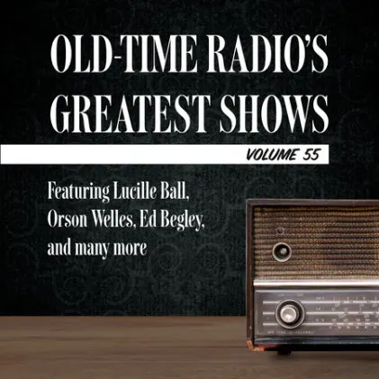 Cover of Old-Time Radio's Greatest Shows, Volume 55