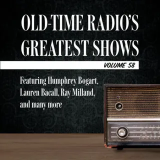 Cover of Old-Time Radio's Greatest Shows, Volume 58