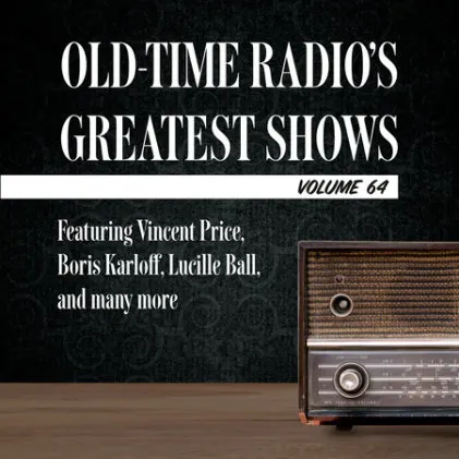Cover of Old-Time Radio's Greatest Shows, Volume 64