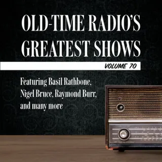 Cover of Old-Time Radio's Greatest Shows, Volume 70