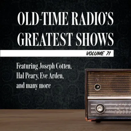 Cover of Old-Time Radio's Greatest Shows, Volume 71