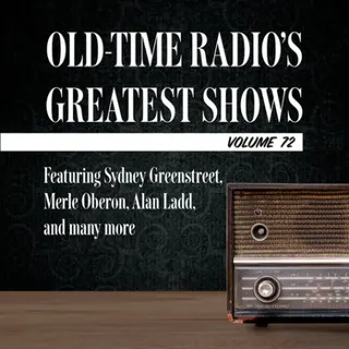 Cover of Old-Time Radio's Greatest Shows, Volume 72