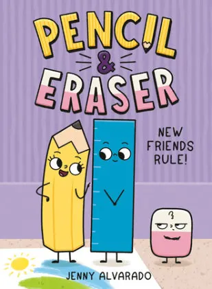 Cover of Pencil & Eraser: New Friends Rule!