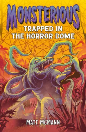 Cover of Trapped in the Horror Dome (Monsterious, Book 5)