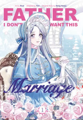 Cover of Father, I Don't Want This Marriage, Volume 1