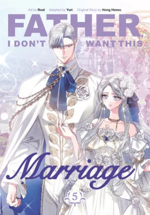 Cover of Father, I Don't Want This Marriage, Volume 5