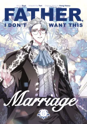 Cover of Father, I Don't Want This Marriage, Volume 6
