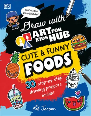 Cover of Draw with Art for Kids Hub Cute and Funny Foods
