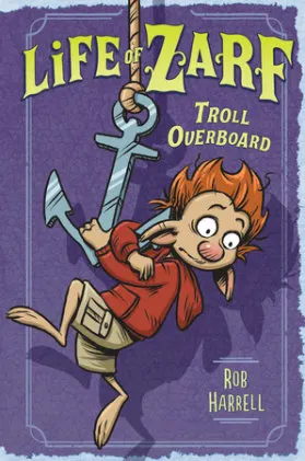 Cover of Life of Zarf: Troll Overboard