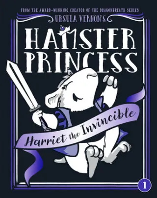 Cover of Hamster Princess: Harriet the Invincible