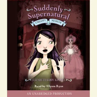 Cover of Suddenly Supernatural Book 3: Unhappy Medium