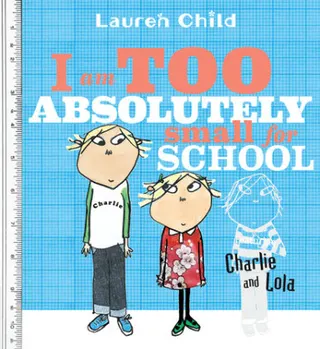 Cover of I Am Too Absolutely Small for School