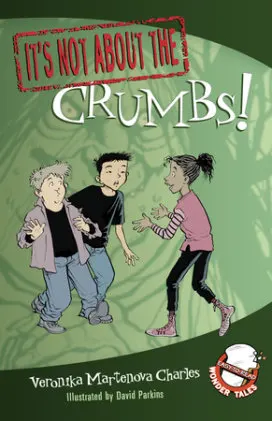 Cover of It's Not about the Crumbs!