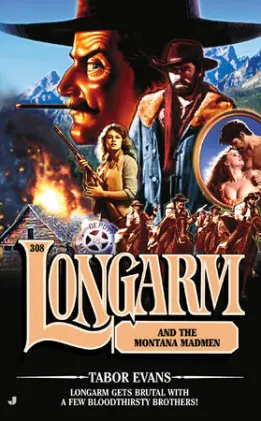 Cover of Longarm 308: Longarm and the Montana Madmen