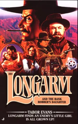 Cover of Longarm 301: Longarm and the Bank Robber's Daughter