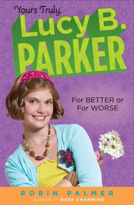 Cover of Yours Truly, Lucy B. Parker:  For Better or For Worse