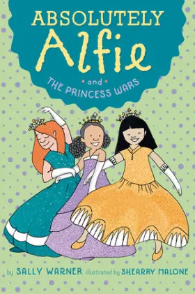 Cover of Absolutely Alfie and The Princess Wars