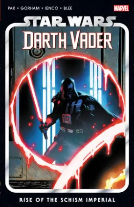 Cover of Star Wars: Darth Vader By Greg Pak Vol. 9 - Rise Of The Schism Imperial