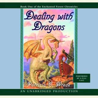Cover of The Enchanted Forest Chronicles Book One: Dealing with Dragons