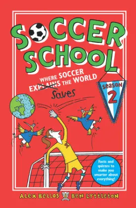 Cover of Soccer School Season 2: Where Soccer Explains (Saves) the World