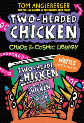 Cover of Two-Headed Chicken: Chaos in the Cosmic Library