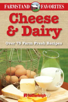 Cover of Cheese & Dairy: Farmstand Favorites