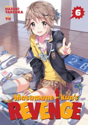Cover of Masamune-kun's Revenge Vol. 6