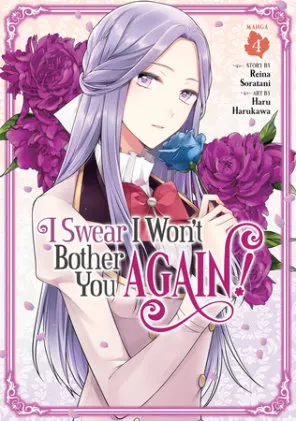 Cover of I Swear I Won't Bother You Again! (Manga) Vol. 4