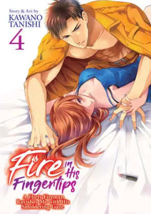 Cover of Fire in His Fingertips: A Flirty Fireman Ravishes Me with His Smoldering Gaze Vol. 4