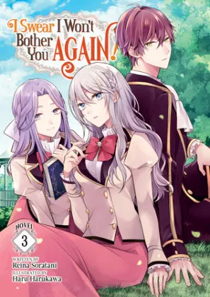 Cover of I Swear I Won't Bother You Again! (Light Novel) Vol. 3