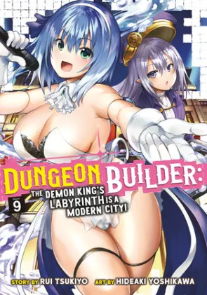 Cover of Dungeon Builder: The Demon King's Labyrinth is a Modern City! (Manga) Vol. 9