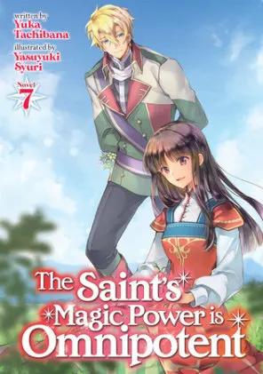 Cover of The Saint's Magic Power is Omnipotent (Light Novel) Vol. 7