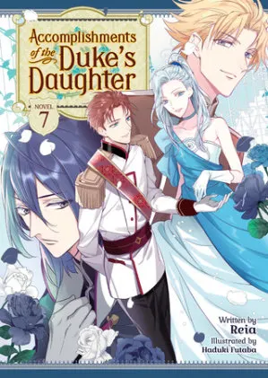 Cover of Accomplishments of the Duke's Daughter (Light Novel) Vol. 7