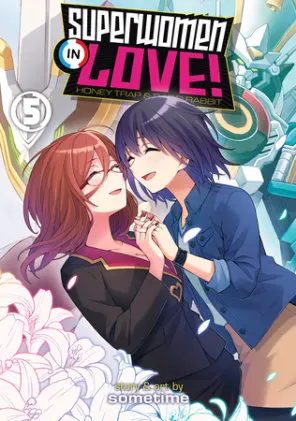 Cover of Superwomen in Love! Honey Trap and Rapid Rabbit Vol. 5