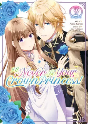Cover of I'll Never Be Your Crown Princess! (Manga) Vol. 2