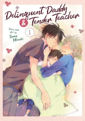 Cover of Delinquent Daddy and Tender Teacher Vol. 1