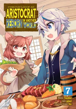 Cover of Chronicles of an Aristocrat Reborn in Another World (Manga) Vol. 7